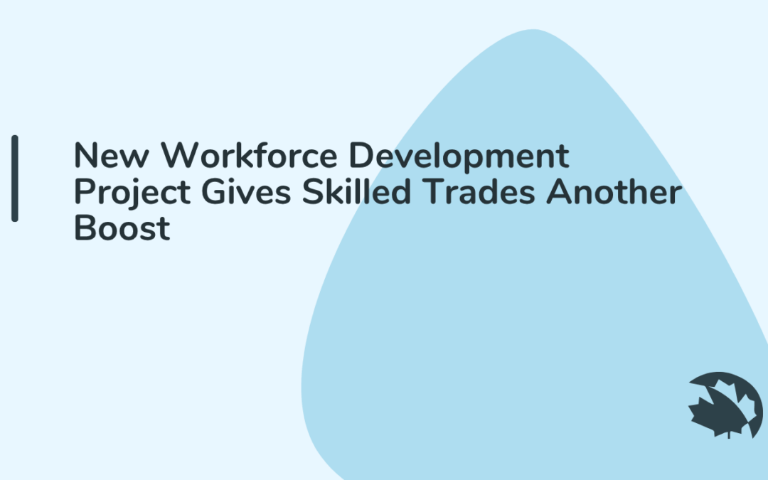 New Workforce Development Project Gives Skilled Trades Another Boost
