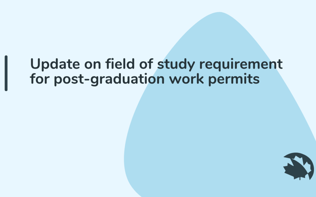 Update on field of study requirement for post-graduation work permits